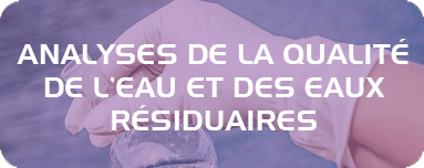 Analyse de la qualité de l'eau et des eaux résiduaires